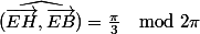 \widehat{(\vec{EH},\vec{EB})}=\frac{\pi}3\mod2\pi