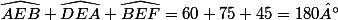 \widehat{AEB}+\widehat{DEA}+\widehat{BEF}=60+75+45=180°