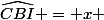 \widehat{CBI} = x 