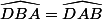 \widehat{DBA}=\widehat{DAB}