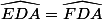 \widehat{EDA}=\widehat{FDA}