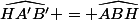 \widehat{HA'B'} = \widehat{ABH}