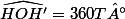 \widehat{HOH'}=360T°