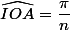 \widehat{IOA}=\dfrac{\pi}{n}