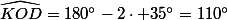 \widehat{KOD}=180^\circ-2\cdot 35^\circ=110^\circ