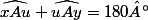 \widehat{xAu}+\widehat{uAy}=180°