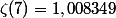 \zeta(7)=1,008349