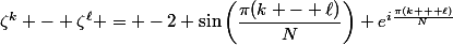 \zeta^k - \zeta^{\ell} = -2 \sin\left(\dfrac{\pi(k - \ell)}{N}\right) e^{i\frac{\pi(k + \ell)}{N}}