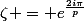 \zeta = e^{\frac{2i\pi}{p}}