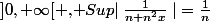]0,+\infty[\text{ , }Sup{\mid\frac{1}{n+n^2x}\mid}=\frac{1}{n}