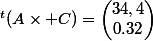 ^t(A\times C)=\begin{pmatrix}34,4\\0.32\end{pmatrix}