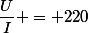 {\dfrac{U}{I} = 220}