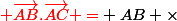 {\red \vec{AB}.\vec{AC} =} AB \times;AC\times cos (\vec{AB}; \vec{AC})