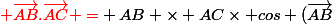 {\red \vec{AB}.\vec{AC} =} AB \times AC\times cos (\vec{AB}; \vec{AC})