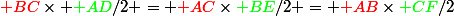 {\red BC}\times {\green AD}/2 = {\red AC}\times{\green BE}/2 = {\red AB}\times{\green CF}/2