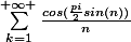 {\sum_{k=1}^{+\infty }{\frac{cos(\frac{pi}{2}sin(n))}{n}