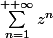 {\sum_{n=1}^{+ \infty}{z^n}}