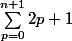{\sum_{p=0}^{n+1}{2p+1}}
