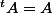{}^tA=A