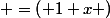 { =\left( 1+x \right)&nbsp;&nbsp;}^{ \frac { 1 }{ 2 }&nbsp;&nbsp;}-{ \left( \left( 1+x \right) ^{ 2 }\left( 1-\frac { 2x }{ { \left( 1+x \right)&nbsp;&nbsp;}^{ 2 } }&nbsp;&nbsp;\right)&nbsp;&nbsp;\right)&nbsp;&nbsp;}^{ \frac { 1 }{ 3 }&nbsp;&nbsp;}\\