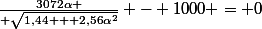 {3072\alpha \over \sqrt{1,44 + 2,56\alpha^2}} - 1000 = 0
