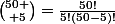 {50 \choose 5}=\frac{50!}{5!(50-5)!}