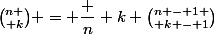 {n \choose k} = \dfrac n k {n - 1 \choose k - 1}