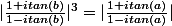 |\frac{1+itan(b)}{1-itan(b)}|^{3}=|\frac{1+itan(a)}{1-itan(a)}|