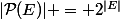 |\mathcal{P}(E)| = 2^{|E|}