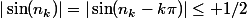 |\sin(n_k)|=|\sin(n_k-k\pi)|\leq 1/2