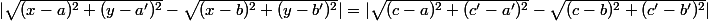 |\sqrt{(x-a)^2+(y-a')^2}-\sqrt{(x-b)^2+(y-b')^2}|=|\sqrt{(c-a)^2+(c'-a')^2}-\sqrt{(c-b)^2+(c'-b')^2}|