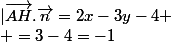 |\vec{AH}.\vec{n}=2x-3y-4
 \\ =3-4=-1