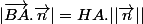 |\vec{BA}.\vec{n}|=HA.||\vec{n}||