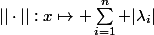 ||\cdot||:x\mapsto \sum_{i=1}^n |\lambda_i|