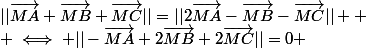 ||\vec{MA}+\vec{MB}+\vec{MC}||=||2\vec{MA}-\vec{MB}-\vec{MC}|| 
 \\ \iff ||-\vec{MA}+2\vec{MB}+2\vec{MC}||=0 
