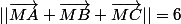 ||\vec{MA}+\vec{MB}+\vec{MC}||=6