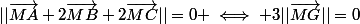 ||\vec{MA}+2\vec{MB}+2\vec{MC}||=0 \iff 3||\vec{MG}||=0