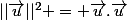 ||\vec{u}||^{2} = \vec{u}.\vec{u}