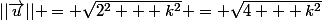 ||\vec{u}|| = \sqrt{2^2 + k^2} = \sqrt{4 + k^2}