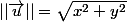 ||\vec{u}||=\sqrt{x^2+y^2}