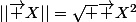 ||\vec {X}||=\sqrt {\vec {X}^2}