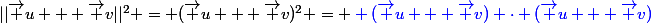 ||\vec u + \vec v||^2 = (\vec u + \vec v)^2 = \blue (\vec u + \vec v) \cdot (\vec u + \vec v)