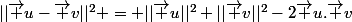 ||\vec u-\vec v||^2 = ||\vec u||^2+||\vec v||^2-2\vec u.\vec v