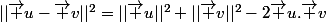 ||\vec u-\vec v||^2=||\vec u||^2+||\vec v||^2-2\vec u.\vec v