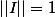 ||I||=1
