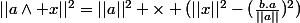 ||a\wedge x||^2=||a||^2 \times (||x||^2-(\frac{b.a}{||a||})^2)