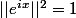 ||e^i^x||^2=1