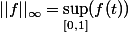 ||f||_{\infty}=\sup\limits_{[0,1]}(f(t))