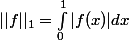 ||f||_1=\int_{0}^1|f(x)|dx