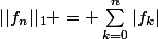 ||f_n||_1 = \sum_{k=0}^n|f_k|